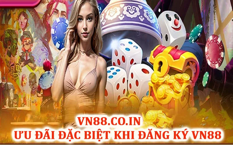 Nhiều ưu đãi đặc biệt khi đăng ký VN88 