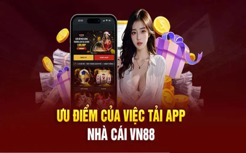 Những ưu điểm nổi bật của tải app VN88 